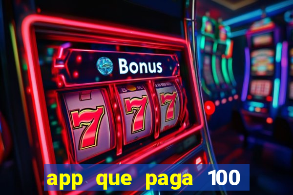 app que paga 100 reais por dia